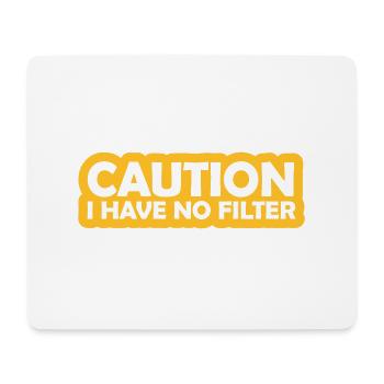 caution no filter quote - Mouse Pad (horizontal) - white - Front