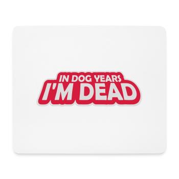 in dog years Dead - Mouse Pad (horizontal) - white - Front
