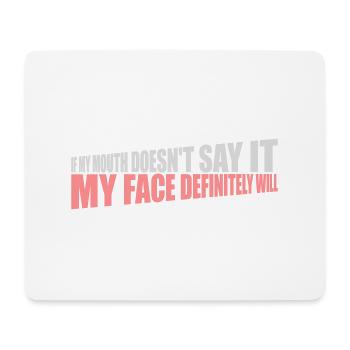 my face definitely will - Mousepad (Querformat) - Weiß - Vorne
