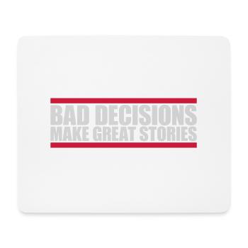 bad decisions great stories - Mouse Pad (horizontal) - white - Front
