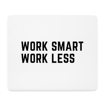 Work Smart Work Less!!! - Mousepad (Querformat) - Weiß - Vorne