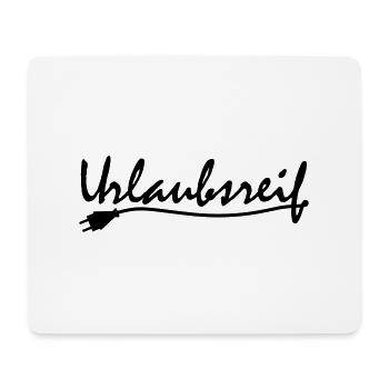 Urlaubsreif - Mousepad (Querformat) - Weiß - Vorne