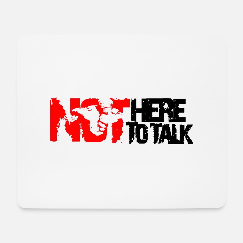 not here to talk - Mouse Pad (horizontal) - white