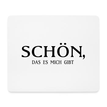 Schön das es mich gibt - Mousepad (Querformat) - Weiß - Vorne