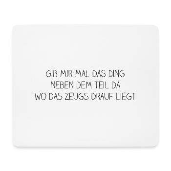 give me that thing there - Mouse Pad (horizontal) - white - Front