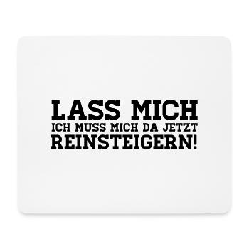 LASS MICH REINSTEIGERN! - Mousepad (Querformat) - Weiß - Vorne