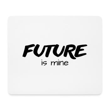future is mine - originelle Geschenkidee - - Mousepad (Querformat) - Weiß - Vorne