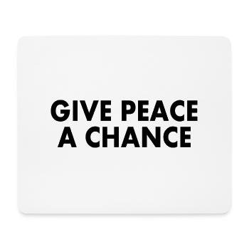 Give peace a chance - Mouse Pad (horizontal) - white - Front