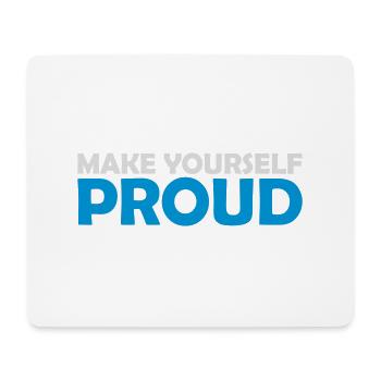 make yourself proud Zitat - Mousepad (Querformat) - Weiß - Vorne