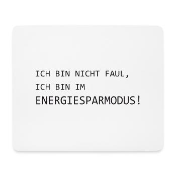 Ich Bin Nicht Faul - Ich Bin Im Energiesparmodus - Mousepad (Querformat) - Weiß - Vorne