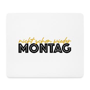 Nicht schon wieder Montag | lustige Sprüche - Mousepad (Querformat) - Weiß - Vorne