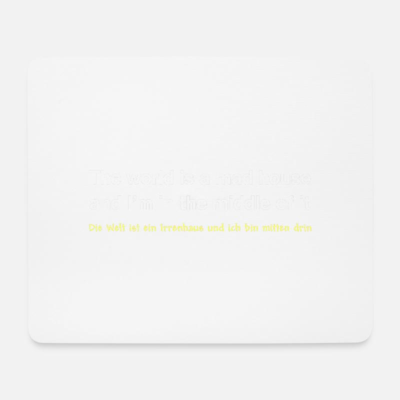 die Welt ist ein Irrenhaus - Mousepad (Querformat) - Weiß
