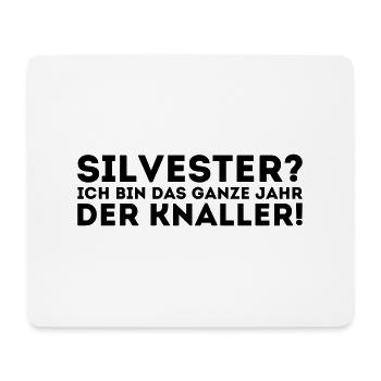 Silvester - Ich bin das ganze Jahr der Knaller - Mousepad (Querformat) - Weiß - Vorne