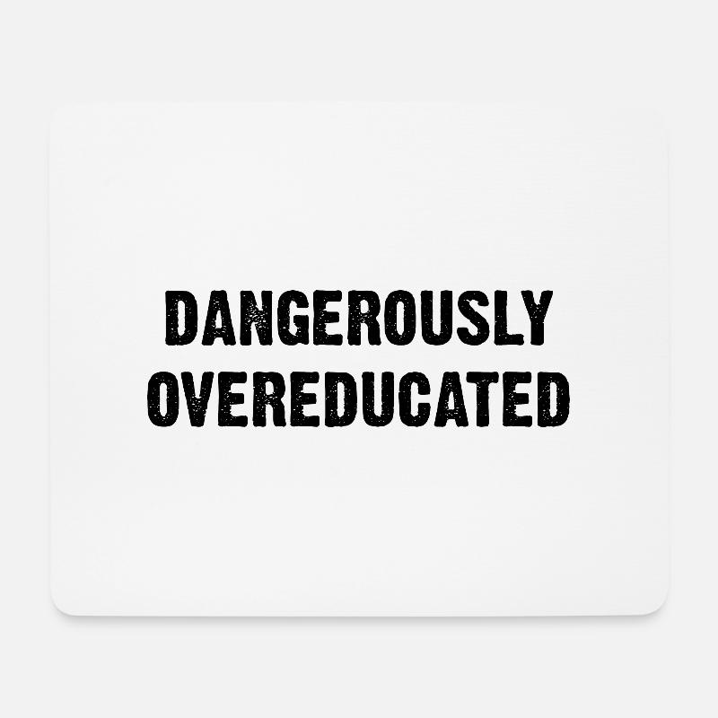 DANGEROUSLY OVEREDUCATED B - Mousepad (Querformat) - Weiß