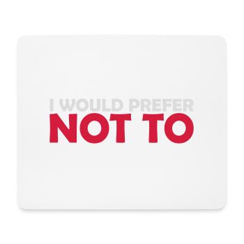 I prefer not to - Mouse Pad (horizontal) - white - Front