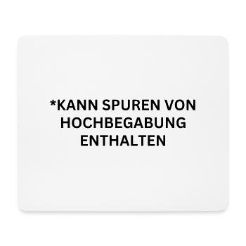 Kann Spuren von Hochbegabung enthalten - Spruch - Mousepad (Querformat) - Weiß - Vorne