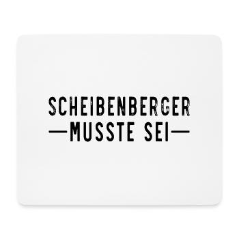 Scheibenberger musste sei - Mousepad (Querformat) - Weiß - Vorne