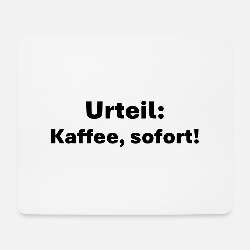 Urteil Kaffee sofort - Mousepad (Querformat) - Weiß