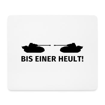 Bis einer heult - Mousepad (Querformat) - Weiß - Vorne