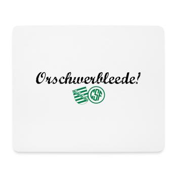 Orschwerbleede! - Mousepad (Querformat) - Weiß - Vorne
