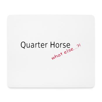 Quarter Horse, what else - Mouse Pad (horizontal) - white - Front