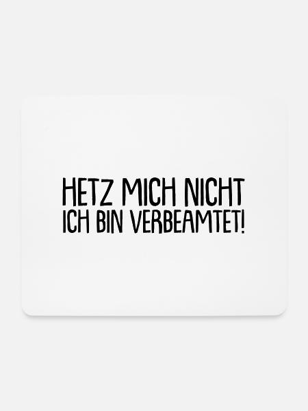 Hetz mich nicht - ich bin verbeamtet ! - Mousepad (Querformat) - Weiß