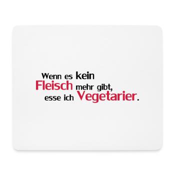 If there is no more meat, I eat - Mouse Pad (horizontal) - white - Front