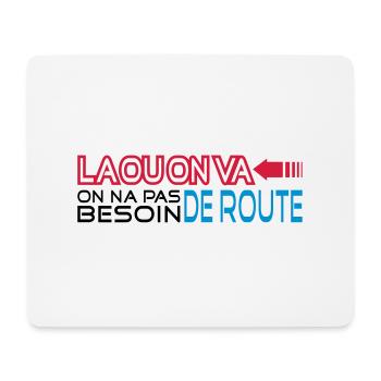 la ou on va - Tapis de souris (format paysage) - blanc - Devant