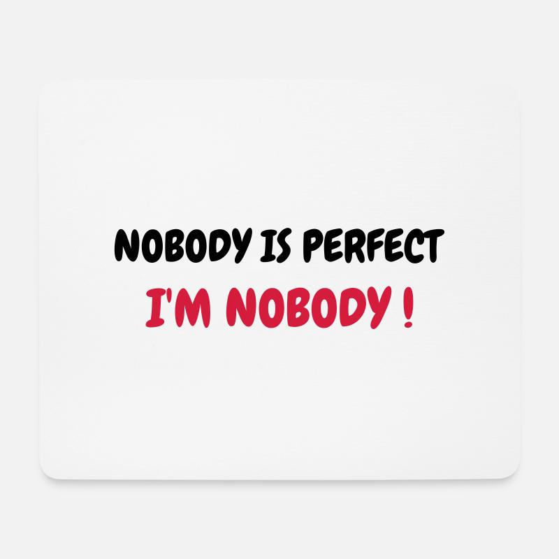 Nobody is perfect - Humor - Funny - Joke - Friend - Mousepad (Querformat) - Weiß