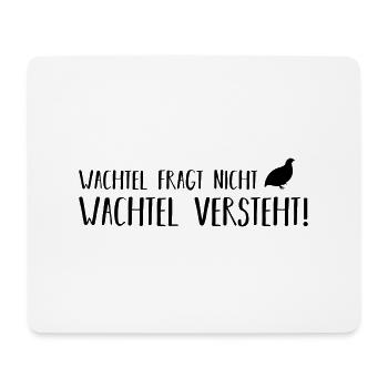wachtel fragt nicht - Mousepad (Querformat) - Weiß - Vorne