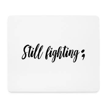 Still fighting - Mouse Pad (horizontal) - white - Front