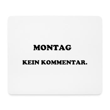 montag kein kommentar geschenkidee - Mousepad (Querformat) - Weiß - Vorne