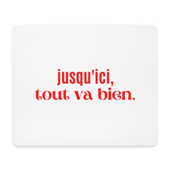 jusqu ici tout va bien - Tapis de souris (format paysage) - blanc - Devant
