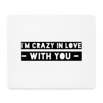 JE SUIS FOU AMOUREUX - WITHYOU - - Tapis de souris (format paysage) - blanc - Devant