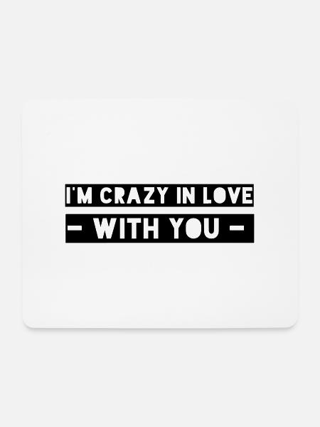 I'M CRAZY IN LOVE - WITHYOU - - Mouse Pad (horizontal) - white