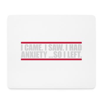 I had anxiety saying - Mouse Pad (horizontal) - white - Front