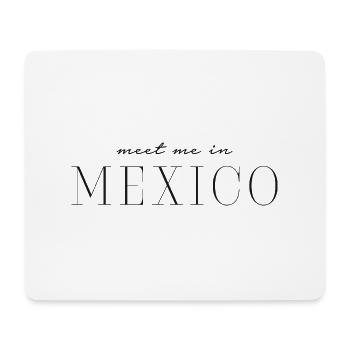 Rencontrez-moi au Mexique - Mexiko - Tapis de souris (format paysage) - blanc - Devant
