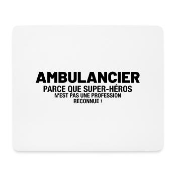 ambulancier - parce que super-héros n'est pas une - Tapis de souris (format paysage) - blanc - Devant