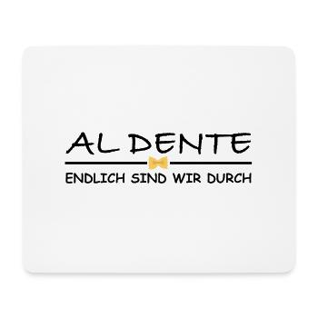 Al dente, endlich sind wir durch | Sarkasmus - Mousepad (Querformat) - Weiß - Vorne