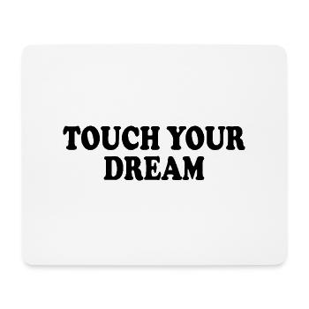 touch your dream - Mouse Pad (horizontal) - white - Front