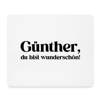 Günther, du bist wunderschön! - Mousepad (Querformat) - Weiß - Vorne