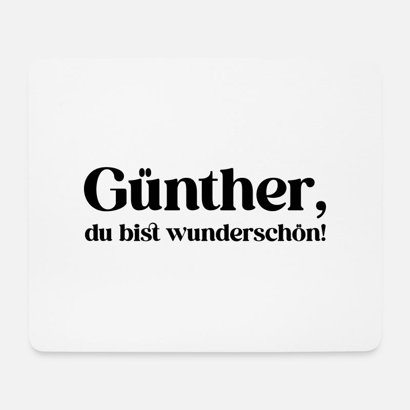 Günther, du bist wunderschön! - Mousepad (Querformat) - Weiß
