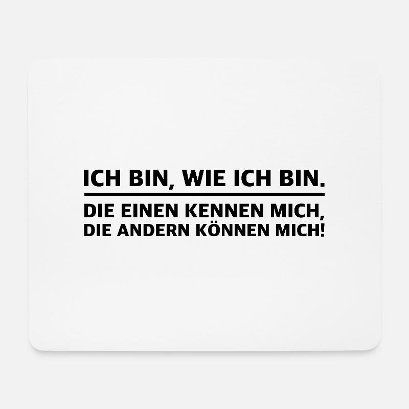 Ich bin wer ich bin | lustige Sprüche, Sarkasmus - Mousepad (Querformat) - Weiß