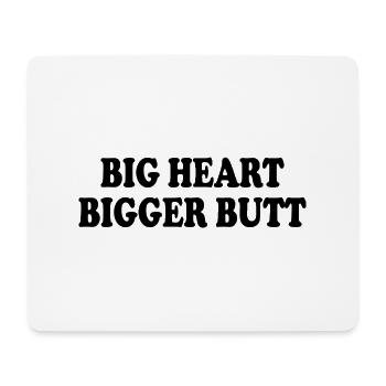 big heart bigger butt - Mouse Pad (horizontal) - white - Front