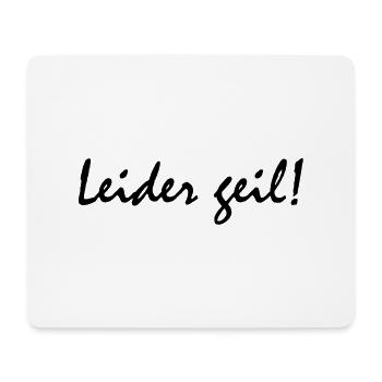 Leider geil! - Mousepad (Querformat) - Weiß - Vorne