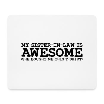 my sister in law is awesome - Mousepad (Querformat) - Weiß - Vorne