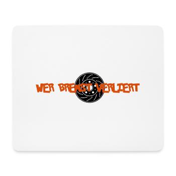 Wer Bremst Verliert - Mousepad (Querformat) - Weiß - Vorne