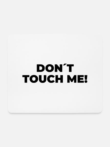 Don´t Touch Me - Statement Print - Mouse Pad (horizontal) - white