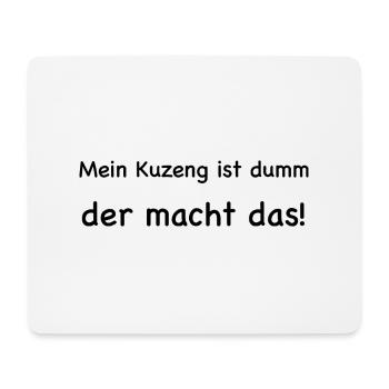 Mein Kuzeng Ist Dumm Der Macht Das - Mousepad (Querformat) - Weiß - Vorne