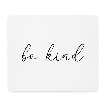 Be Kind - Mouse Pad (horizontal) - white - Front